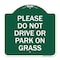 Signmission Please Do Not Drive or Park on Grass, Green & White Aluminum Sign, 18" x 18", GW-1818-23292 A-DES-GW-1818-23292 - alternate 1